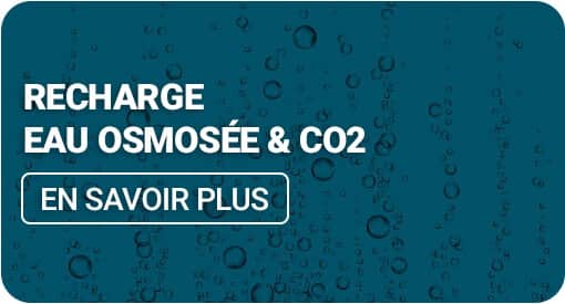 recharge eau osmosée et CO2